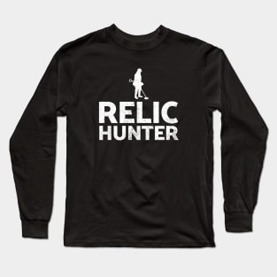 Relic Hunter tshirt - fun metal detecting gift idea Long Sleeve T-Shirt